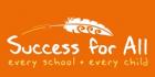 Success for All every school every child