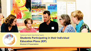 Students participating in their Individual Education Plans (IEP) Module 6 Presentation cover image Students participating in their Individual Education Plans (IEP) Module 6 Presentation cover image